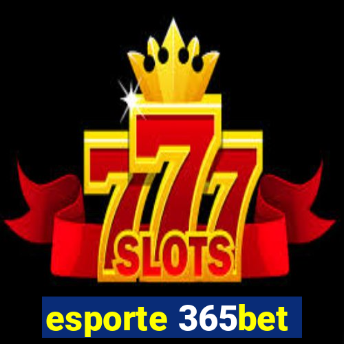 esporte 365bet